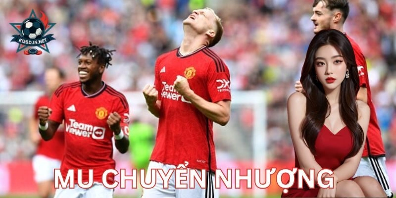Kèo theo MU chuyển nhượng – thực tế và hiệu quả