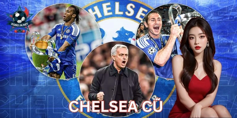 Như thế nào là Chelsea cũ